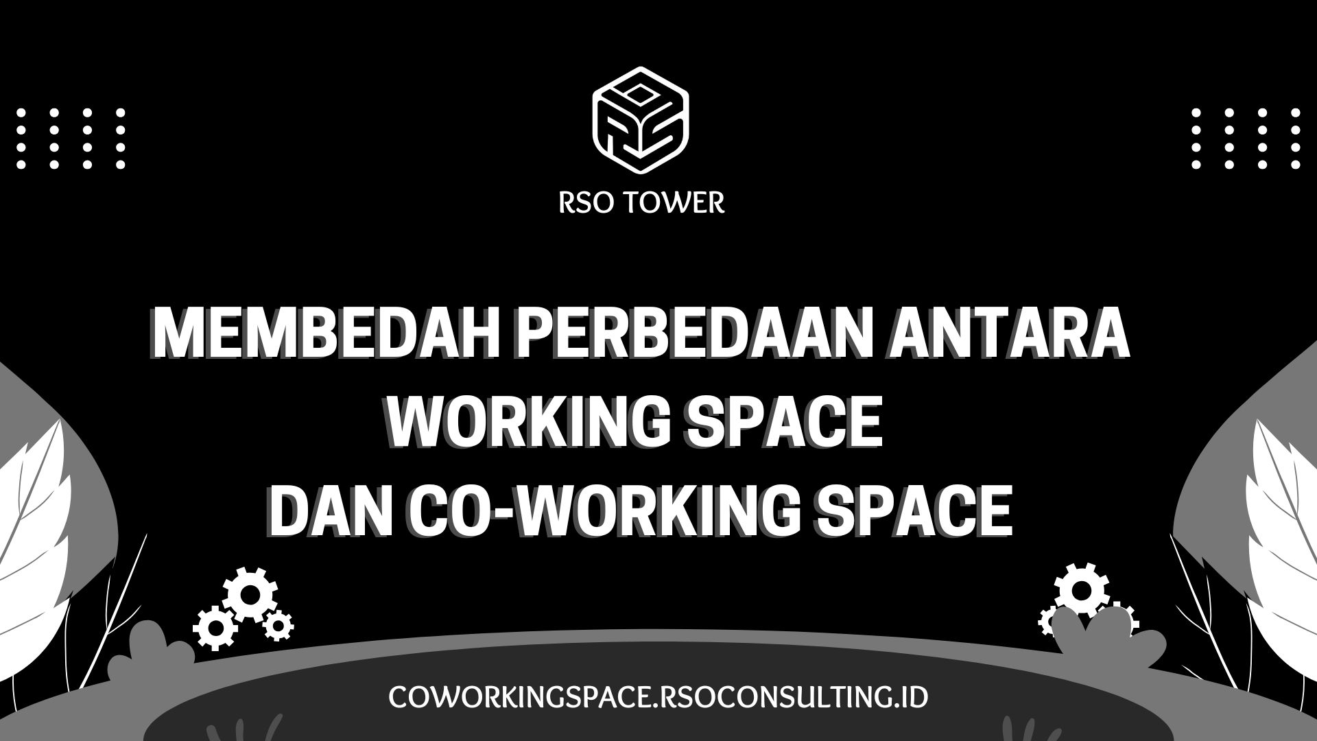 Membedah Perbedaan Antara Working Space dan Co-Working Space